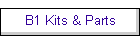 B1 Kits & Parts