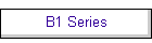 B1 Series