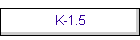 K-1.5